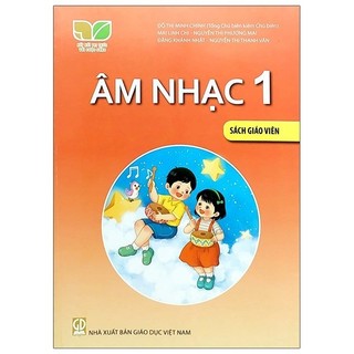 Sách Âm Nhạc 1 - Sách Giáo Viên (Bộ Sách Kết Nối Tri Thức Với Cuộc Sống)