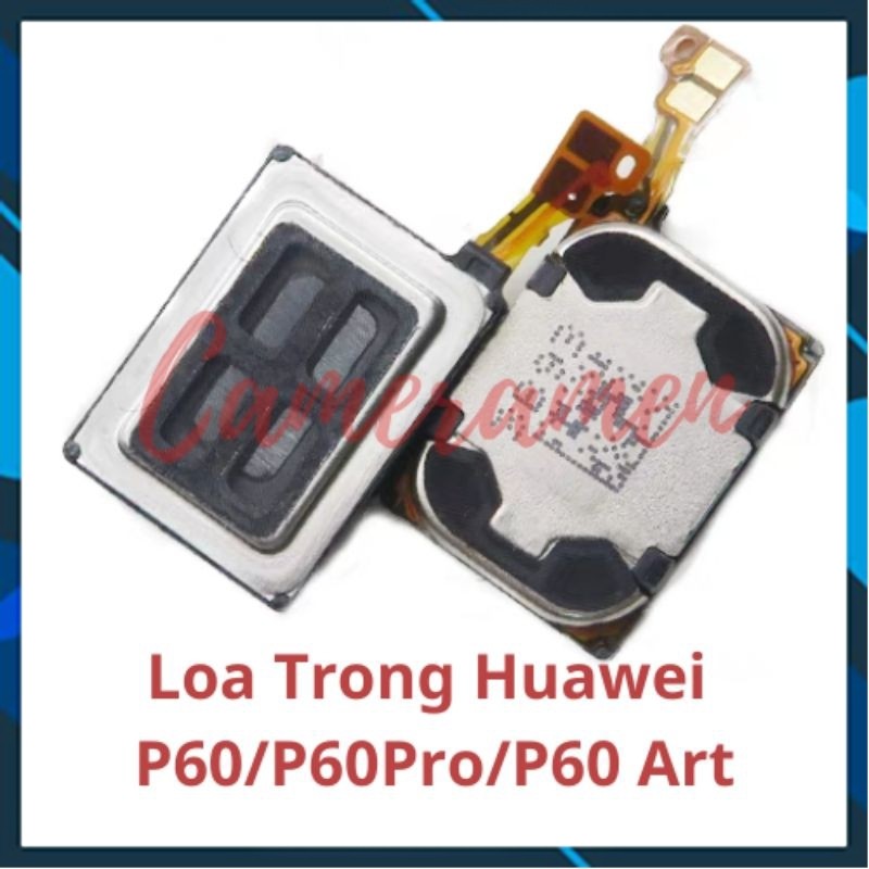 Loa Trong Huawei P60 / P60 Pro / P60 Art ( Zin )