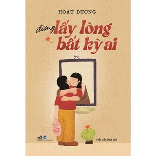 Sách - Đừng lấy lòng bất kỳ ai