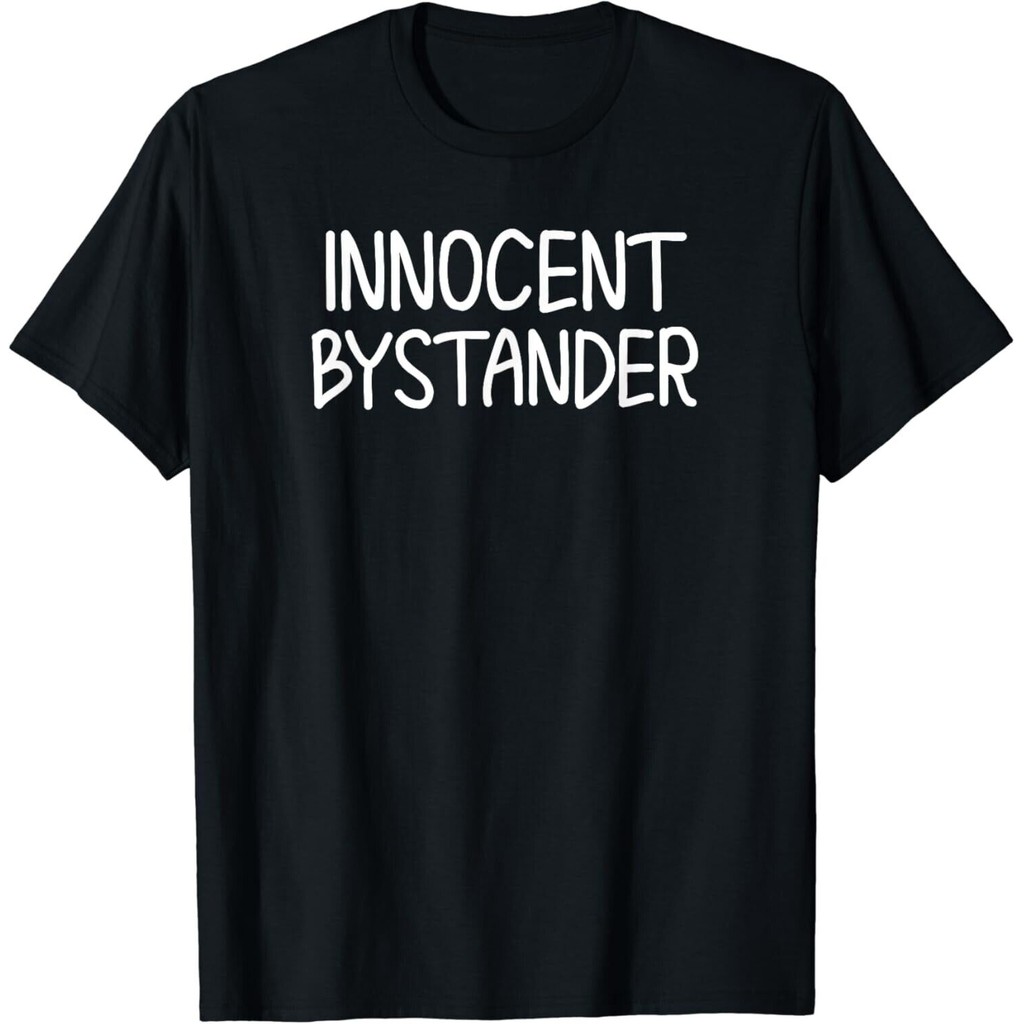Ngộ nghĩnh Innocent Bystander Áo thun Sarcastic Joke Áo thun