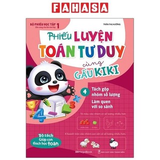 Sách Phiếu Luyện Toán Tư Duy Cùng Gấu Kiki 4: Tách Gộp Nhóm Số Lượng - Làm Quen Với So Sánh