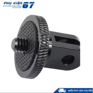  đầu chuyển đổi gopro kim loại 1 4 phụ kiện máy quay gopro PHỤ KIỆN 67VN 