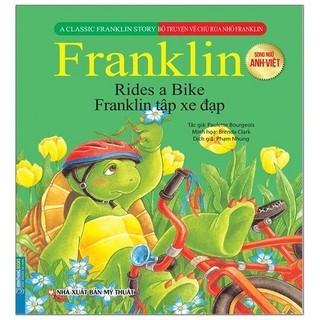 Sách Bộ Truyện Về Chú Rùa Nhỏ Franklin - Franklin Tập Xe Đạp (Song Ngữ Anh - Việt)