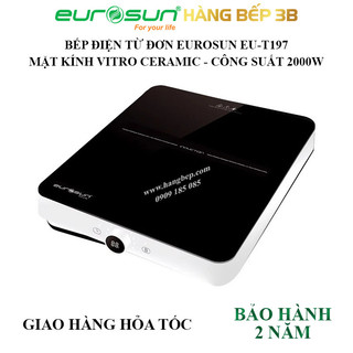 Bếp điện từ đơn eurosun eu-t197 - công suất 2000w, 9 mức công suất nhiệt