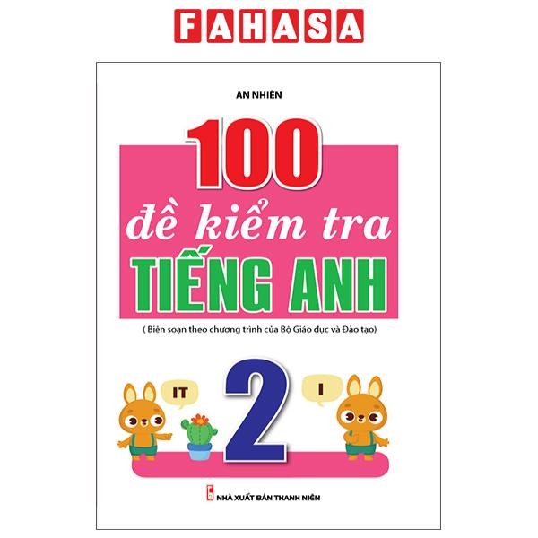 Sách 100 Đề Kiểm Tra Tiếng Anh 2