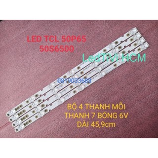(HCM) THANH LED TIVI TCL 50P65 50S6500 50A8 50P8 MỚI 100% BỘ 4 THANH MỖI THANH 7 BÓNG 6V DÀI 45,9cm. 4C-LB5007-YH04J