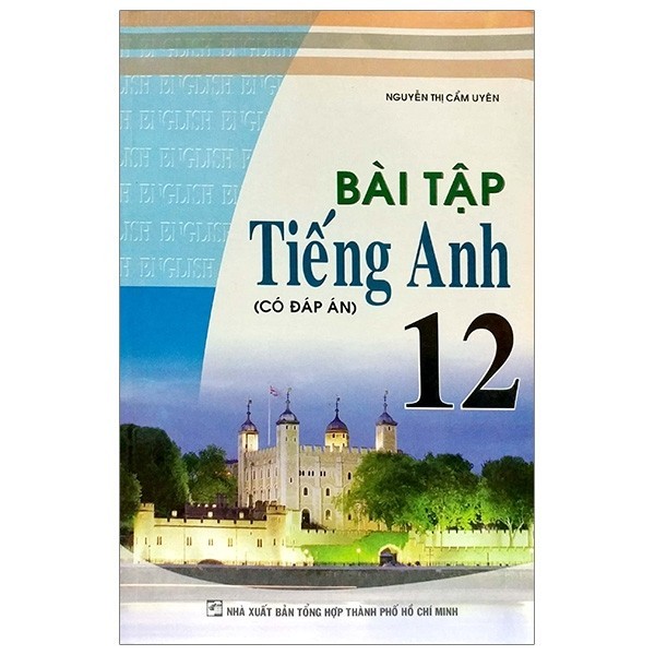 Sách - Bài Tập Tiếng Anh 12 (Có Đáp Án)