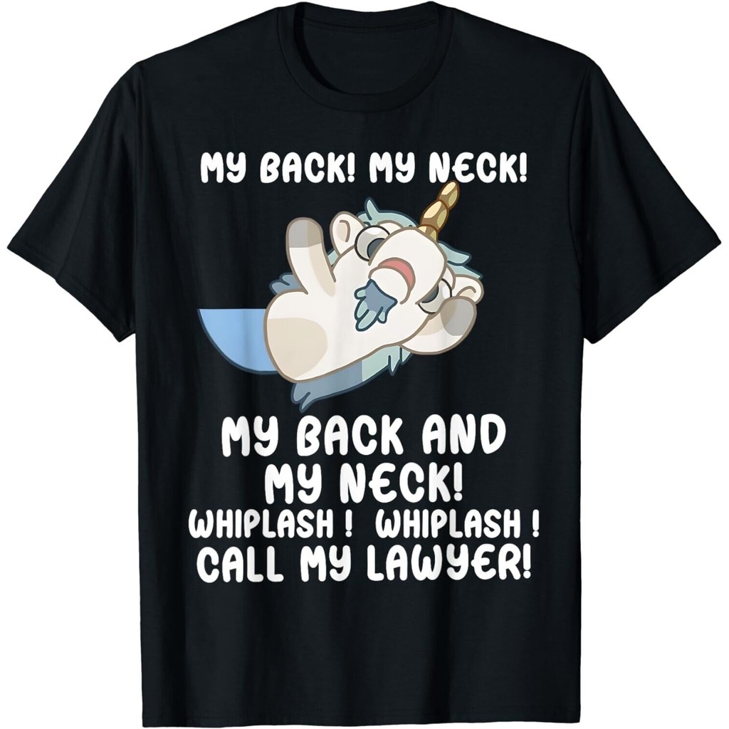 My Back My Neck Whiplash Call My Lawyer - Áo thun kỳ lân ngộ nghĩnh