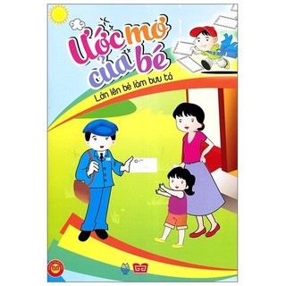 Sách ước mơ của bé - lớn lên bé làm bưu tá