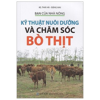 Sách - Bạn Của Nhà Nông - Kỹ Thuật Nuôi Dưỡng Và Chăm Sóc Bò Thịt