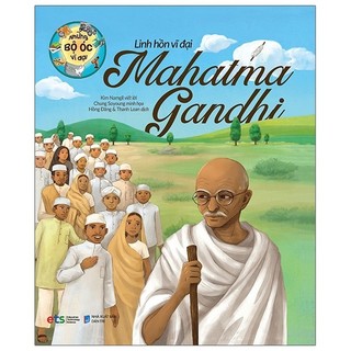 Sách Những Bộ Óc Vĩ Đại Linh Hồn Vĩ Đại Mahatma Gandhi