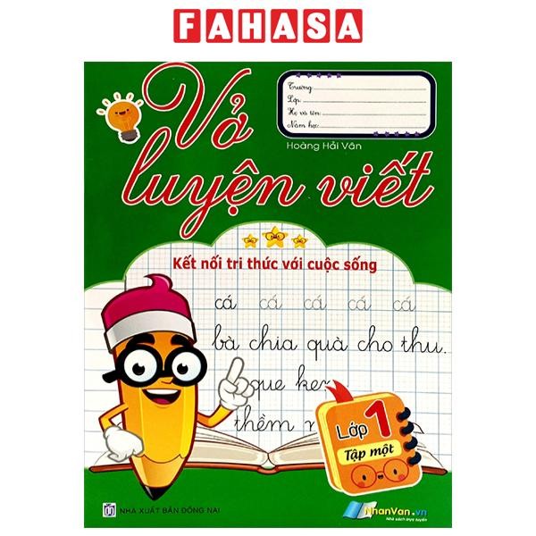 Sách Vở Luyện Viết Lớp 1 - Tập 1 (Kết Nối Tri Thức Với Cuộc Sống)
