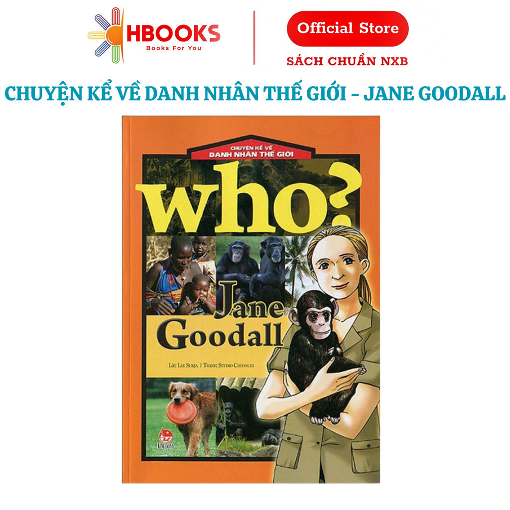 Sách - Chuyện Kể Về Danh Nhân Thế Giới - Who? - Jane Goodall