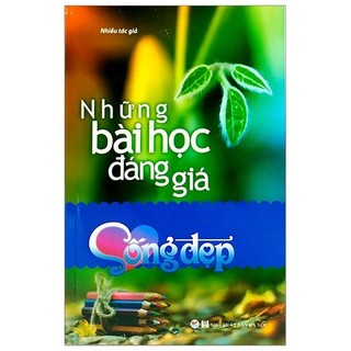 Sách - sống đẹp - những bài học đáng giá