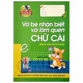 Sách Vở Bé Nhận Biết Và Làm Quen Chữ Cái (Dành Cho Trẻ 3 - 4 Tuổi)