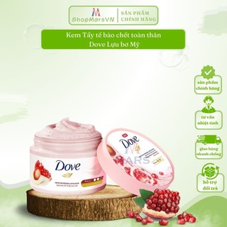 Kem Tẩy tế bào chết Dove Lựu bơ, Tẩy tế bào chết toàn thân DOVE - ShopMarsVN