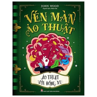 Sách Vén Màn Ảo Thuật - Ảo Thuật Với Đồng Xu