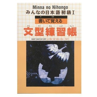 Sách - Minna No Nihongo Nhật Ngữ Sơ Cấp Luyện Tập Mẫu Câu - Tập 1 (TN)