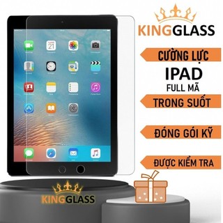 Kính cường lực iPad Gen 7, 8, 9, 10, air 1, 2, 3, 4, 5, mini 1, 2, 3, 4, 5, 6, pro 9.7, 10.2, 10.5, 11 inch trong suốt