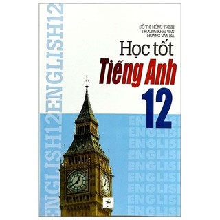 Sách - Học Tốt Tiếng Anh Lớp 12
