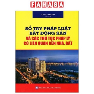 Sách sổ tay pháp luật bất động sản và các thủ tục pháp lý liên quan đến nhà đất
