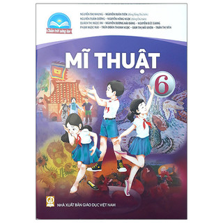 Sách Mĩ Thuật 6 (Chân Trời Sáng Tạo) (Chuẩn)