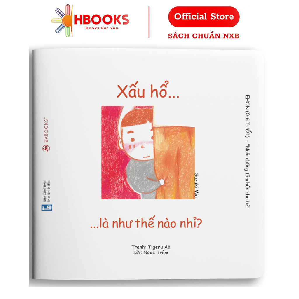 Sách - Xấu Hổ Là Như Thế Nào Nhỉ - Ehon Dành Cho Bé Từ 0 - 6 Tuổi  - Wabooks
