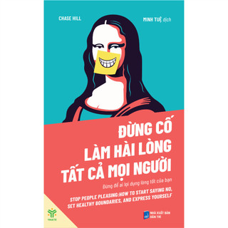 Sách đừng cố làm hài lòng tất cả mọi người - đưng để ai lợi dụng lòng tốt của bạn - ymate books