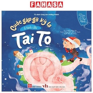 Sách những câu chuyện lý thú về cơ thể người - cuộc gặp gỡ kỳ lạ ở tinh cầu tai to