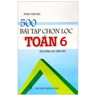 Sách - 500 bài tập chọn lọc toán 6