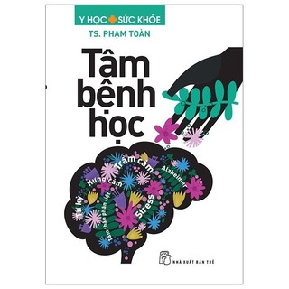 Sách - Y Học Sức Khỏe - Tâm Bệnh Học