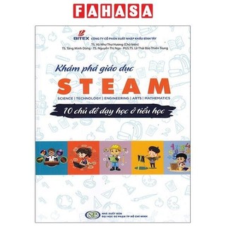 Sách khám phá giáo dục steam - 10 chủ đề dạy học ở tiểu học