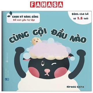 Sách Ehon Kỹ Năng Sống - Để Con Yêu Tự Lập - Cùng Gội Đầu Nào