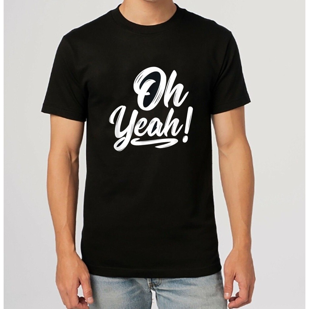 Giới hạn mới Oh Yeah Áo thun hạnh phúc Áo thun tạo động lực tích cực