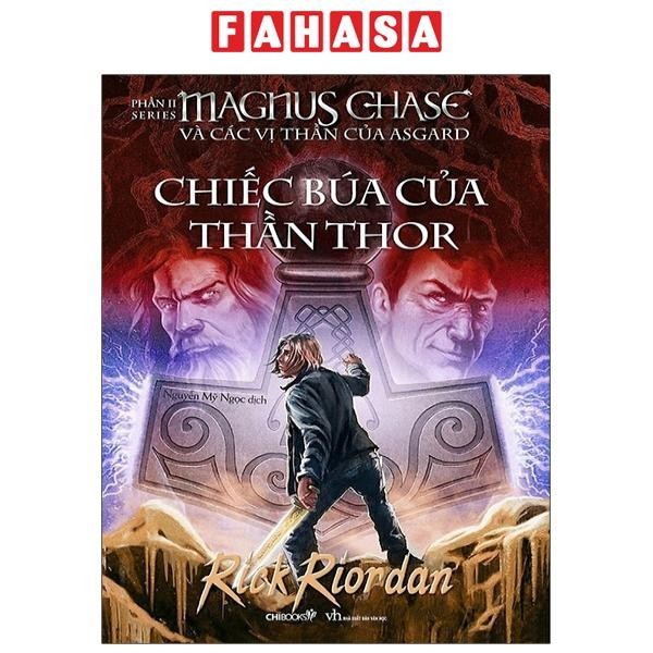 Sách Magnus Chase Và Các Vị Thần Của Asgard - Phần 2: Chiếc Búa Của Thần Thor (Tái Bản 2020)