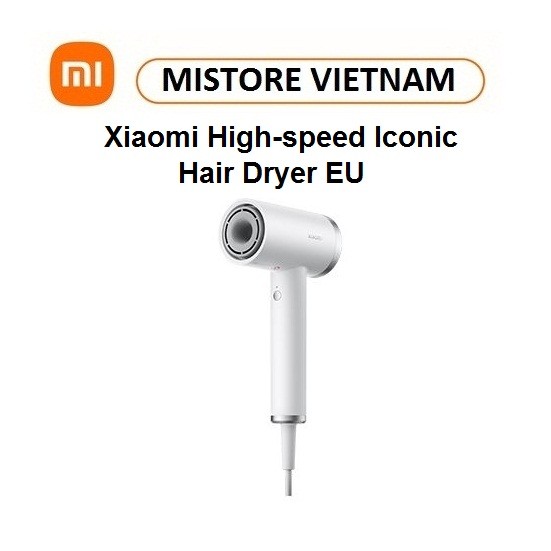 Máy sấy tóc Xiaomi High-speed Iconic Hair Dryer EU - Bảo hành 12 tháng chính hãng