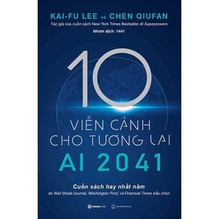Sách AI 2041 - 10 Viễn Cảnh Cho Tương Lai