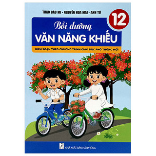 Sách Bồi Dưỡng Văn Năng Khiếu 12