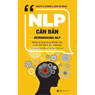 Sách NLP Căn Bản - Introducing NLP (Tái Bản 2024)