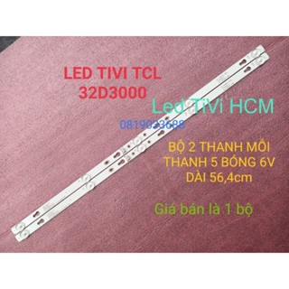 (HCM) THANH LED TIVI TCL 32D3000 32S6300 32S6500 MỚI 100% HÀNG ZIN HÃNG BỘ 2 THANH MỖI THANH 5 BÓNG 6V DÀI 56,4cm