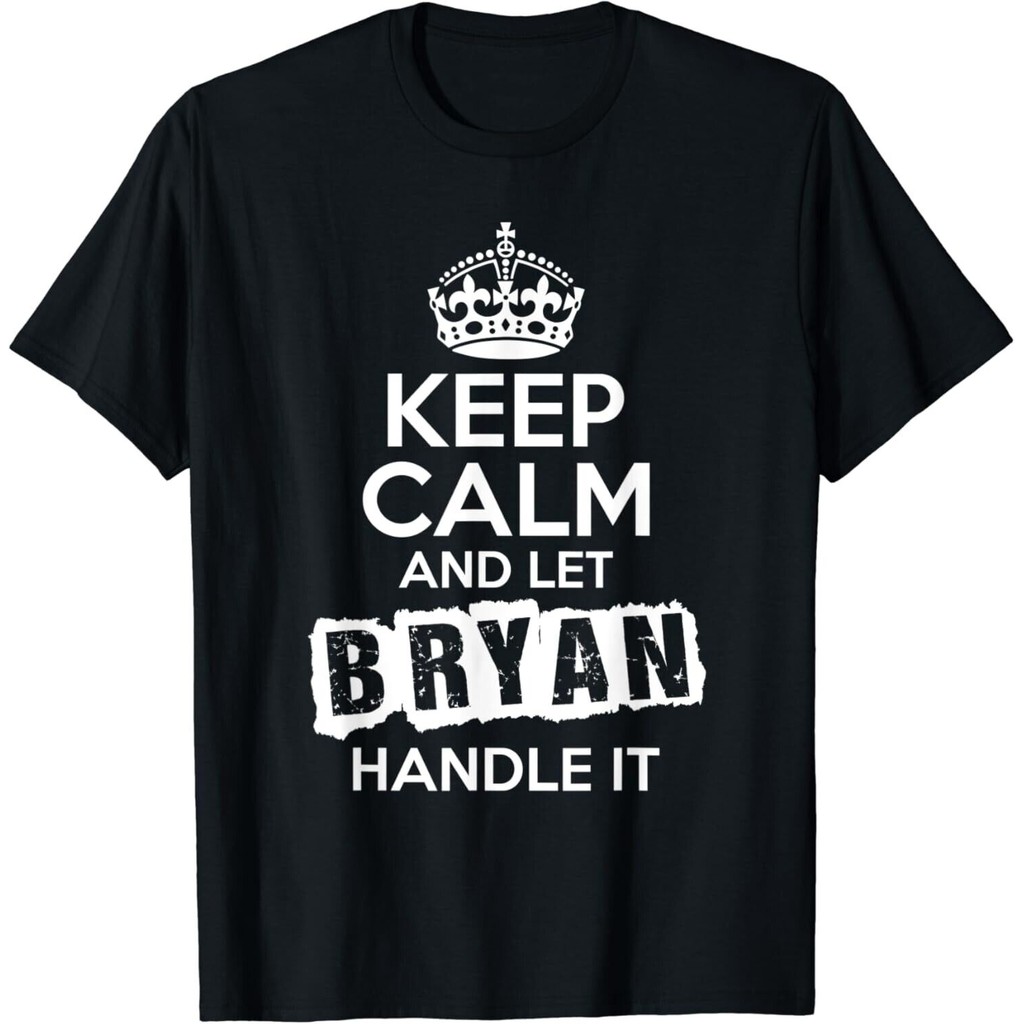Áo thun Bryan giữ bình tĩnh và để Bryan xử lý áo thun Unisex