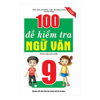Sách - 100 Đề Kiểm Tra Ngữ Văn 9