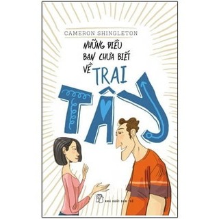Sách - Những Điều Bạn Chưa Biết Về Trai Tây