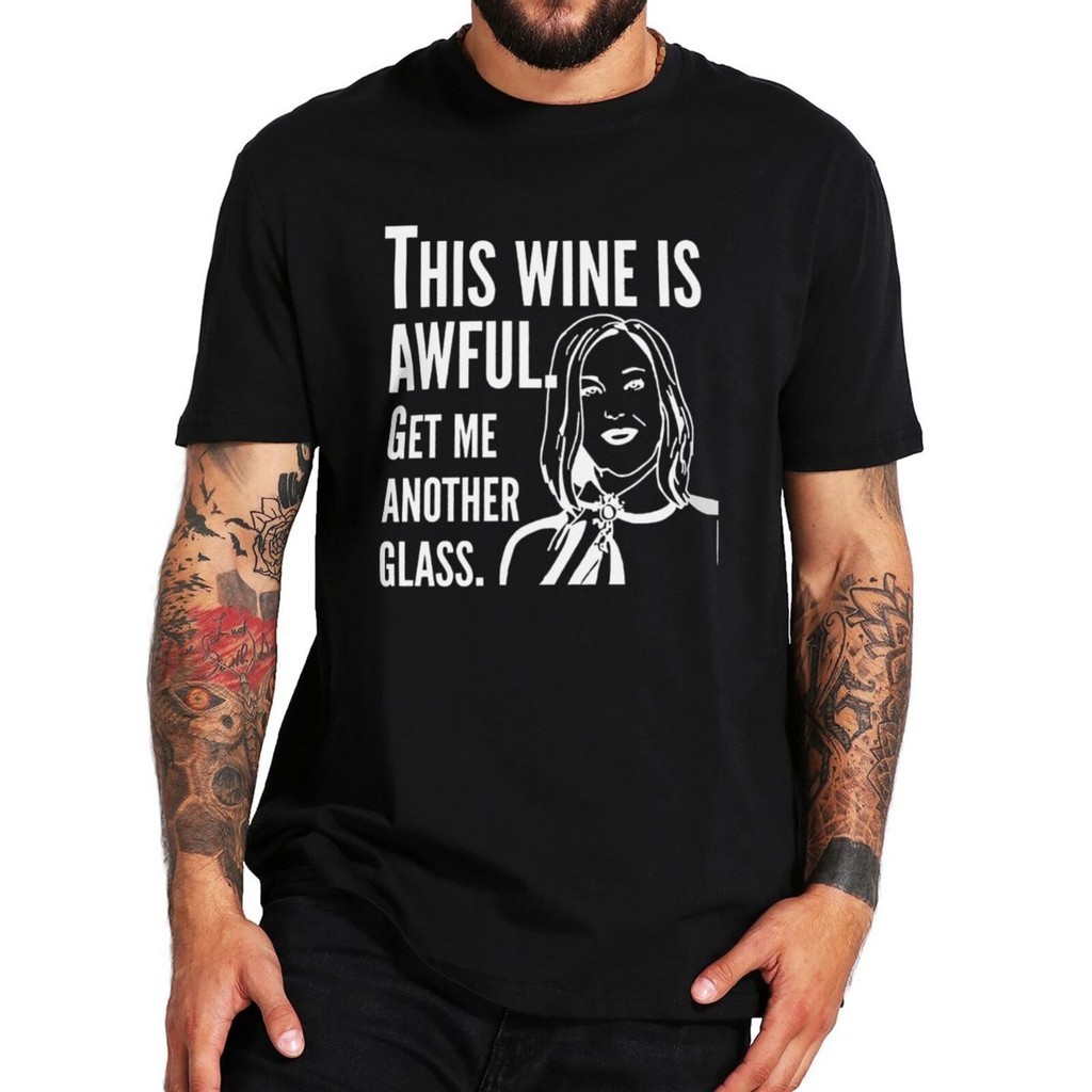 Rượu này là Awful Get Me Another Glass T Shirt Ngộ nghĩnh Moira Rose Trích Dẫn Người hâm mộ Tee Áo K