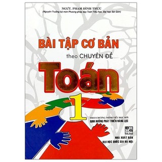 Sách - Bài Tập Cơ Bản Theo Chuyên Đề Toán Lớp 1 (Theo Chương Trình Tiểu Học Mới Định Hướng Phát Triển Năng Lực)