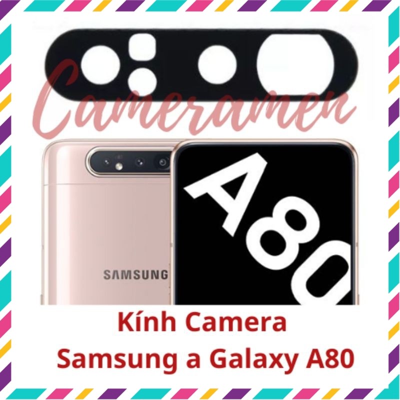 Kính Camera Samsung Galaxy A80 ( Có Sẵn Hàng )