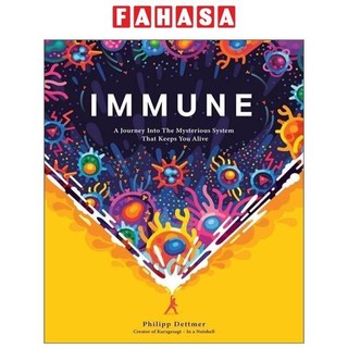 Immune: A Journey into the Mysterious System That Keeps You Alive