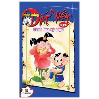 Sách thần đồng đất việt - tập 132 - cánh hoa kỳ diệu