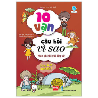 Sách - 10 Vạn Câu Hỏi Vì Sao - Khám Phá Thế Giới Động Vật - Chạy Trên Mặt Đất 1 (Tái Bản 2018)