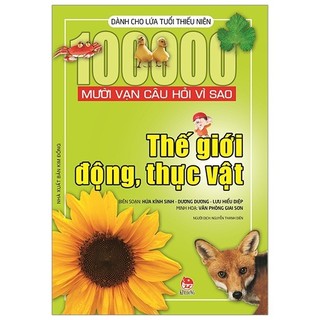 Sách - Mười Vạn Câu Hỏi Vì Sao - Thế Giới Động, Thực Vật (Tái Bản 2019)